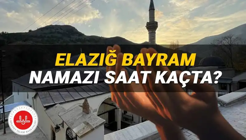 Elazığ'da Kurban Bayramı Namazı 2025'te Saat Kaçta Kılınacak?