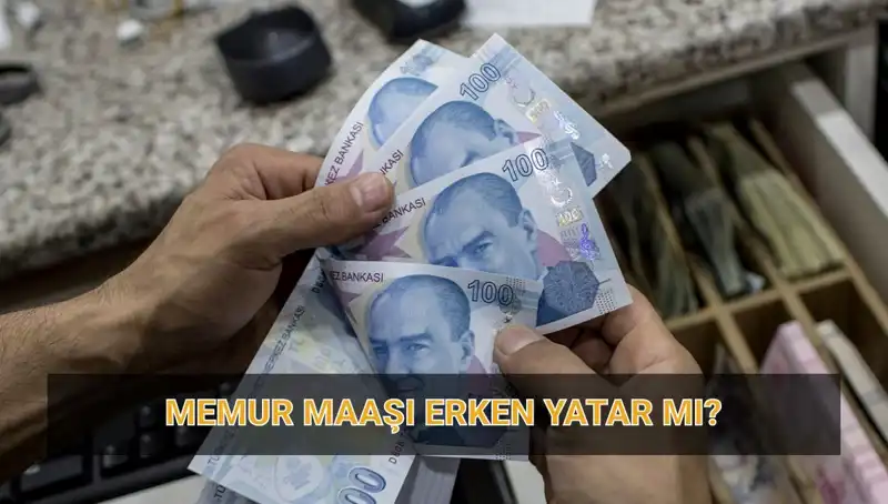 Nisan Ayında Memur Maaşları Ne Zaman Yatacak? Erken Ödeme İhtimali Var mı?