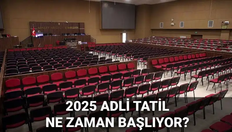 2025 Adli Tatil Tarihleri: Hangi Davalar Görülecek?
